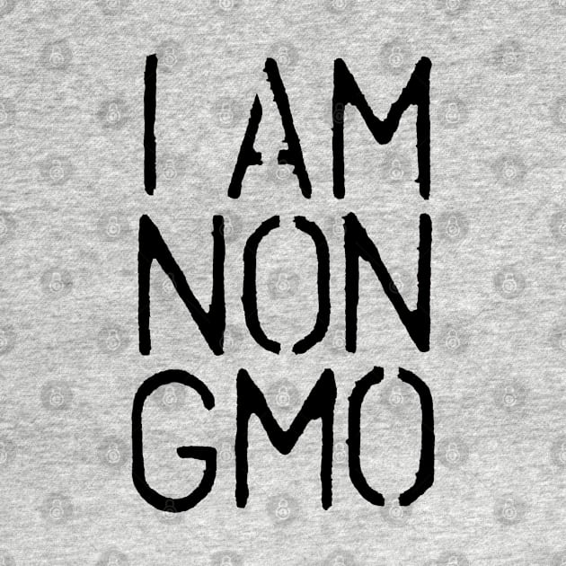 I am non-GMO by HammerPen